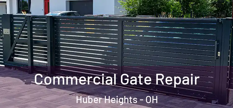 Commercial Gate Repair Huber Heights - OH