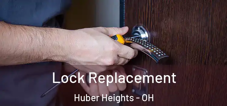 Lock Replacement Huber Heights - OH
