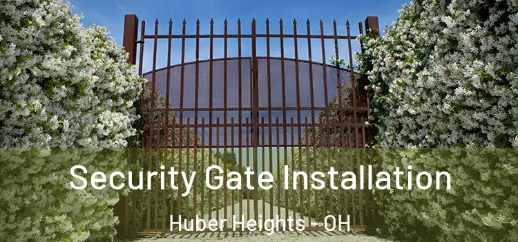 Security Gate Installation Huber Heights - OH